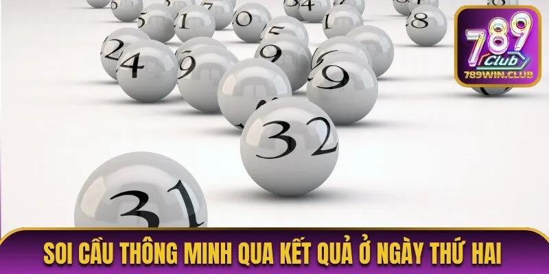 Soi cầu thông minh qua kết quả ở ngày thứ hai 