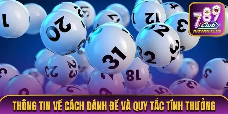 Thông tin về cách đánh đề và quy tắc tính thưởng