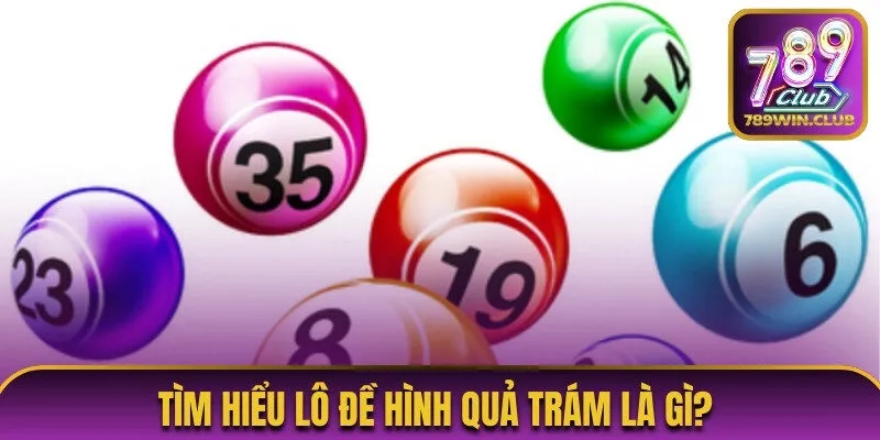 Tìm hiểu lô đề hình quả trám là gì? 