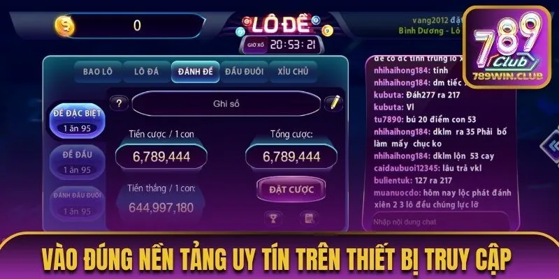 Vào đúng nền tảng uy tín trên thiết bị truy cập