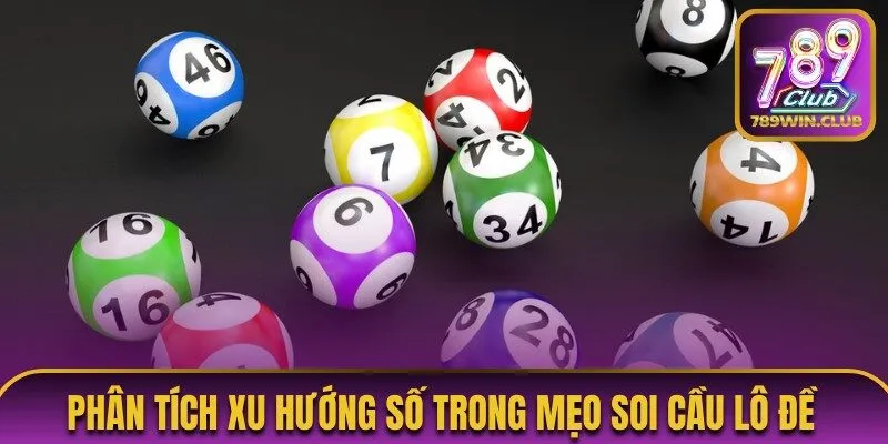 Xu hướng số trong mẹo soi cầu lô đề chuẩn xác