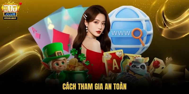 cach-tham-gia-an-toan cach-tham-gia-an-toan