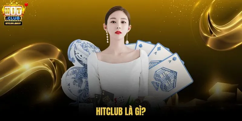 hitclub-la-gi-2 hitclub-la-gi-2