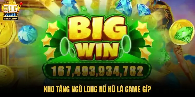 kho-tang-ngu-long-no-hu-la-game-gi kho-tang-ngu-long-no-hu-la-game-gi